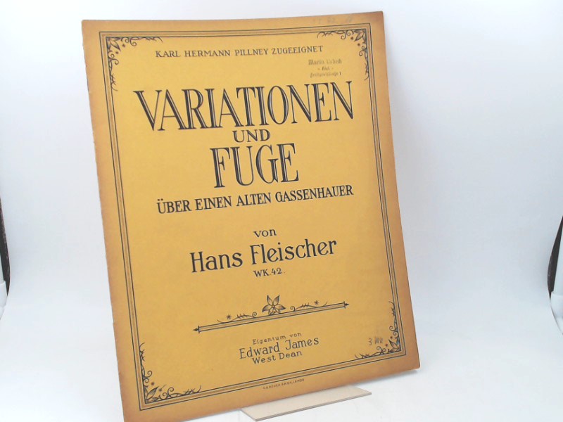Fleischer, Hans:  Variationen und Fuge ber einen alten Gassenhauer von Hans Fleischer. WK. 42. (signiert). 