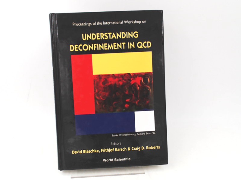 Blaschke, David, Frithjof Karsch and Craig D. (editors) Roberts:  Proceedings of The International Workshop on Understanding Deconfinement in QCD. Trento, Italy 1 - 13 March 1999. 