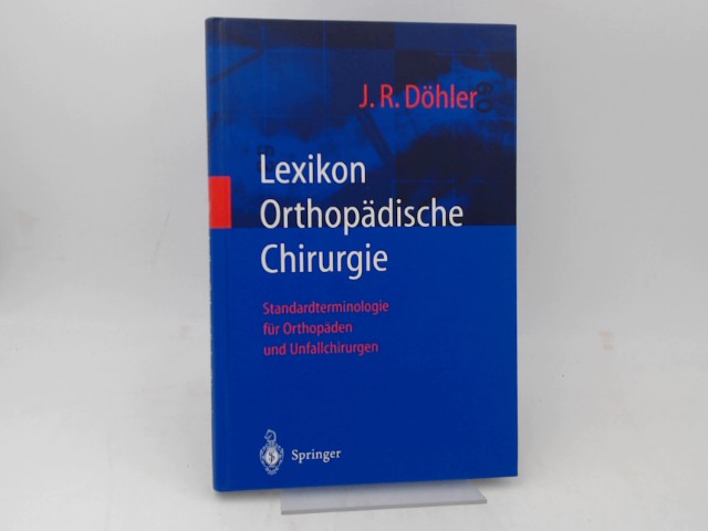 Dhler, Joachim Rdiger:  Lexikon Orthopdische Chirurgie. Standardterminologie fr Orthopden und Unfallchirurgen. 