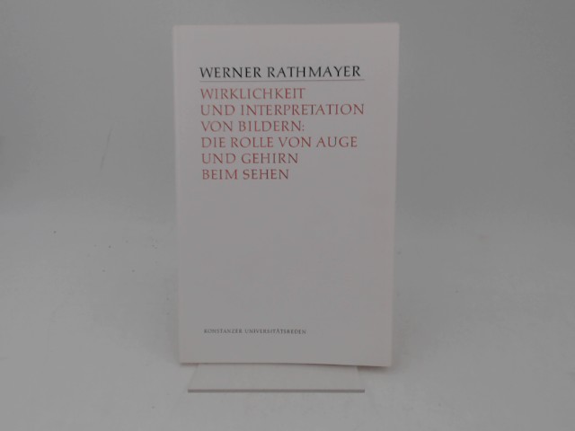 Rathmayer, Werner und Gerhard Hess (Hg.):  Wirklichkeit und Interpretation von Bildern: Die Rolle von Auge und Gehirn beim Sehen. [Konstanzer Universittsreden 80]. 