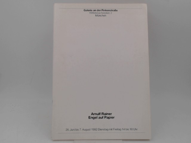 Rainer, Arnulf (Ill.):  Arnulf Rainer. Engel auf Papier. Galerie an der Finkenstrae, Wittelsbachplatz, Mnchen. 26. Juni bis 7. August 1992. [Katalogheft 74 in der Reihe der Galerieinformationen]. 