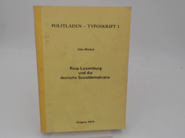 Rosa Luxemburg und die deutsche Sozialdemokratie. [Politladen-Typoskript 1]