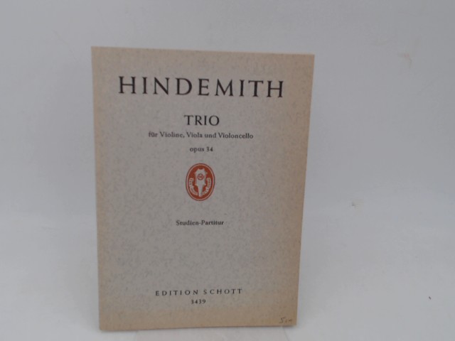 Hindemith, Paul:  Paul Hindemith: Trio fr Violine, Viola und Violoncello opus 34 [Studien-Partitur Edition Schott 3439] 