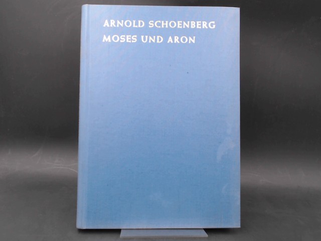 Schoenberg, Arnold:  Arnold Schoenberg: Moses und Aron/Moses and Aaron. Oper in 3 Akten/Opera in Three Acts. Studien-Partitur/Miniature Score. 