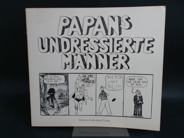 Papan´s undressierte Männer. - Koch, Arno (Hg.),  Cartoon-Caricature-Contor (Hg.) und  Papan