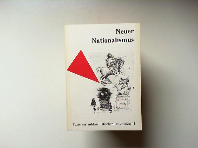 Neuer Nationalismus. Texte zur antifaschistischen Diskussion II