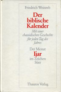 Der biblische Kalender, Band 2: Der Monat Ijar im Zeichen Stier. - Weinreb, Friedrich