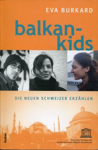 Balkan-Kids. Die neuen Schweizer erzählen. - Burkard, Eva