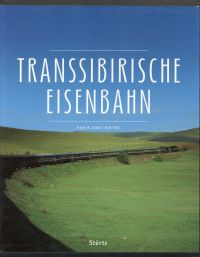 Transsibirische Eisenbahn. - Schmid, Gregor M./Thöns, Bodo