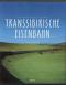 Transsibirische Eisenbahn. - Gregor M. Schmid, Bodo Thöns