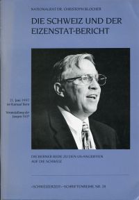 Die Schweiz und der Eizenstat-Bericht. Referat im Kursaal Bern, 21. Juni 1997. - Blocher, Christoph