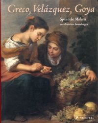 Greco, Velázquez, Goya: Spanische Malerei in deutschen Sammlungen