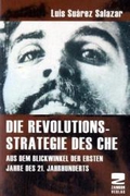 Die Revolutionsstrategie des Che  1., Aufl. - Luis Suárez Salazar