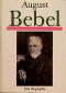 August Bebel. Eine Biographie - Voler Emmerich Ursula Herrmann