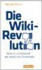 Die Wiki-Revolution: Absturz und Neustart der westlichen Demokratie - Wätzold Plaum