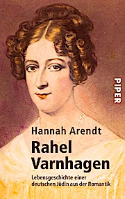 Rahel Varnhagen: Lebensgeschichte einer deutschen Jüdin aus der Romantik  22. Aufl. - Hannah Arendt