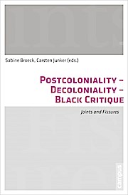 Postcoloniality - Decoloniality - Black Critique: Joints and Fissures  1