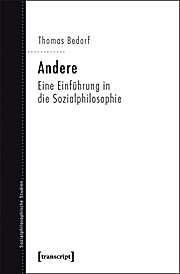 Andere: Eine Einführung in die Sozialphilosophie  1., Aufl. - Thomas Bedorf