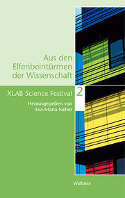 XLAB Science Festival (Aus den Elfenbeintürmen der Wissenschaft, Band 2)  1. - Eva-Maria Neher
