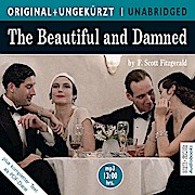 The Beautiful and Damned: Die Schönen und Verdammten. Die amerikanische Originalfassung ungekürzt (ORIGINAL + UNGEKÜRZT) - F. Scott Fitzgerald