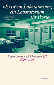 'Es ist ein Laboratorium, ein Laboratorium für Worte': Experiment und Literatur III 1890 - 2010 - Michael Bies