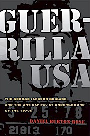 Guerrilla USA - The George Jackson Brigade and the Anticapatilist Underground of the 1970s - Daniel Burton-Rose