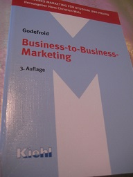 Business-to-Business-Marketing Modernes Marketing für Studium und Praxis - Godefroid, Peter