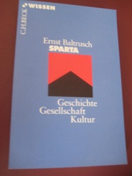 Sparta Geschichte, Gesellschaft, Kultur - Baltrusch, Ernst