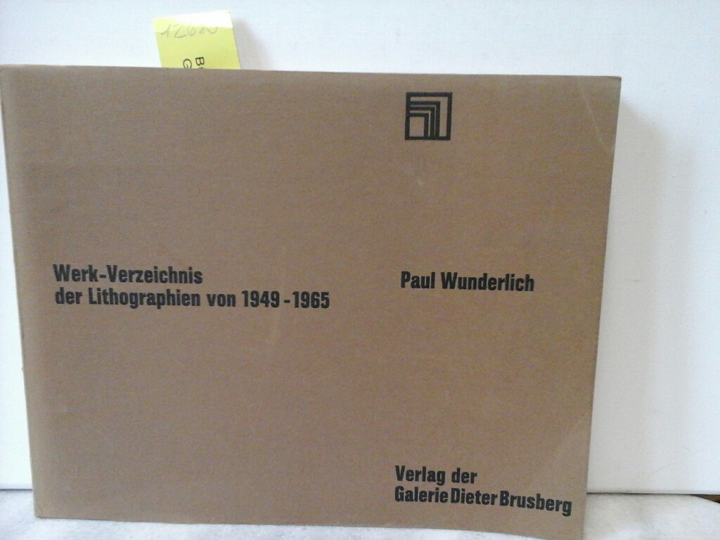  Paul Wunderlich. Werk-Verzeichnis der Lithographien von 1949 - 1965. Mit Texten von Max Bense, F.J.Raddatz u.a. Hrsg. von D.Brusberg.
