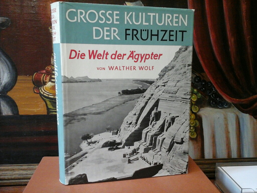 GYPTEN.- WOLF, W.: Die Welt der gypter. (4. Aufl.)