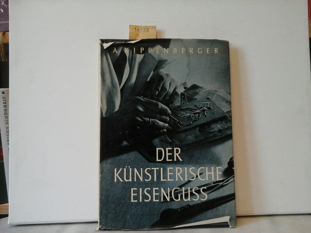 KIPPENBERGER, ALBRECHT: Der knstlerische Eisengu.