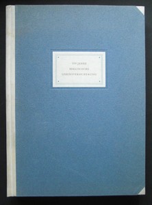 FIRMENSCHRIFT. - LEHMANN, MAX (Hrsg.): Hundert Jahre Berlinische Lebensversicherungs-Gesellschaft 1836-1936.