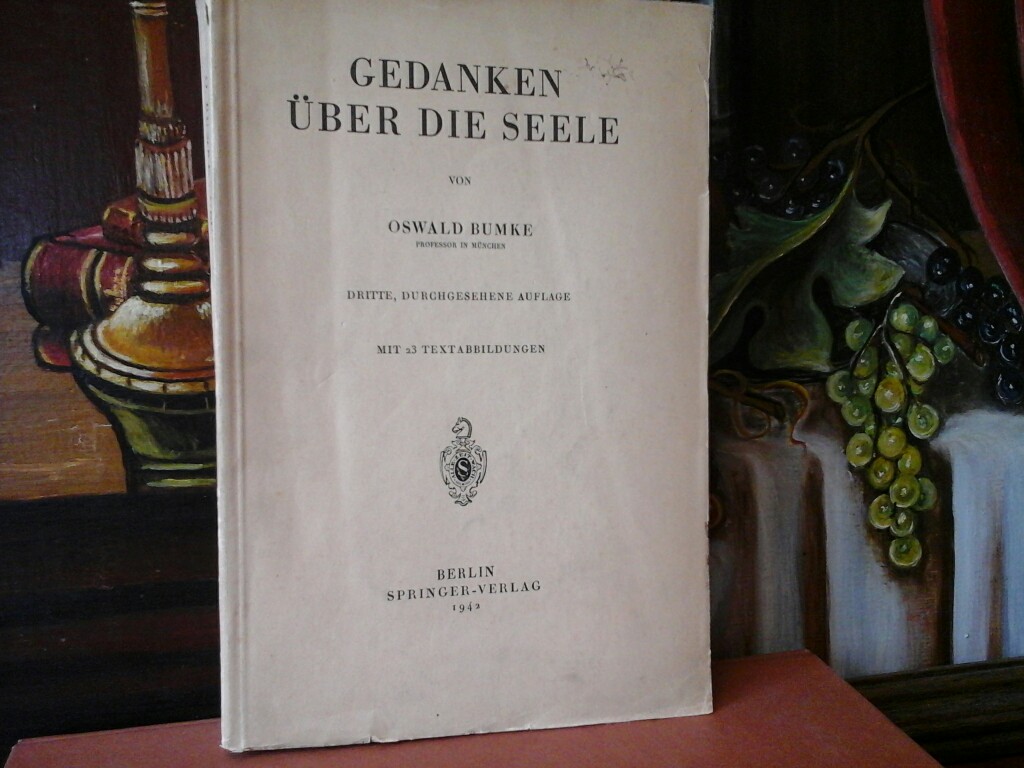 BUMKE,OSWALD,: Gedanken ber die Seele. 3., durchges. Auflage.