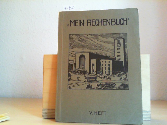 Albrecht, Karl: MEIN RECHENBUCH. 5. Heft. Im Auftrage der NG-Ertziehungshilfe.