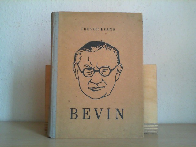 BEVIN. Bevin (1881-1951), zeitweiliger Führer der engl. Labour Partei, von 1940-45 Arbeitsminister u. anschließend Außenminister, setzte sich besonders für ein geeintes Europa ein