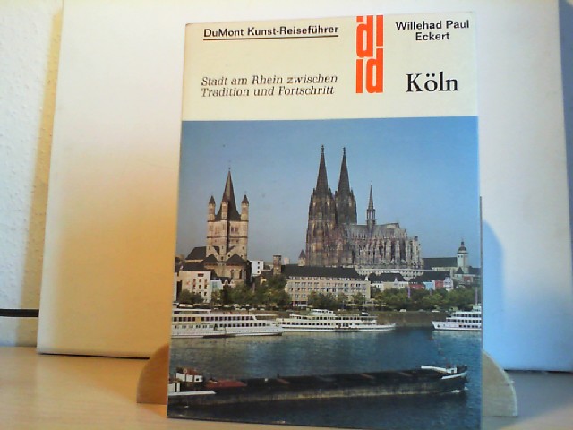 ECKERT, WILLEHAD PAUL.: KLN. Stadt am Rhein zwischen Tradition und Fortschritt. 4. Aufl.