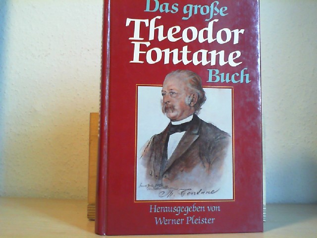 Das groe Theodor Fontane Buch. Theodor Fontane (1819-1898), einer der groen Gestalten deutscher Literatur.