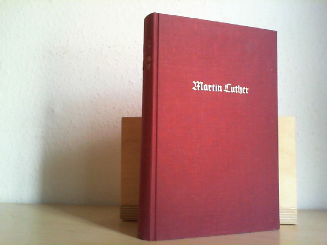 BAINTON, ROLAND H.: MARTIN LUTHER. Mit 87 Abb. und 4 Kunstdrucktafeln. 2. Aufl.