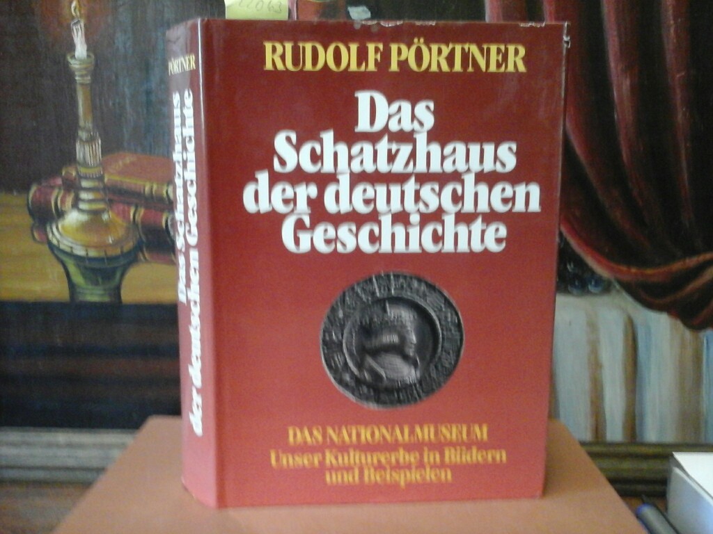PRTNER, RUDOLF (Hrsg.): Das Schatzhaus der deutschen Geschichte Das Germanische Nationalmuseum. Unser Kulturerbe in Bildern und Beispielen. Hrsg. von R. Prtner. Vowort von Walter Scheel.