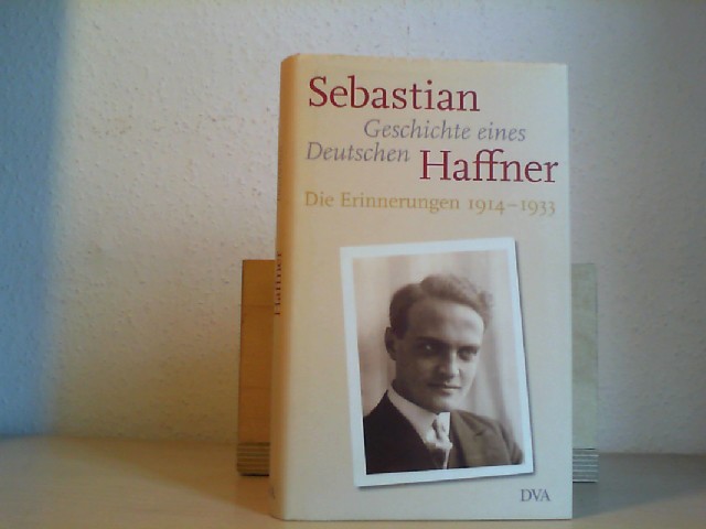 HAFFNER, SEBASTIAN: GESCHICHTE EINES DEUTSCHEN. Die Erinnerungen 1914 - 1933 .