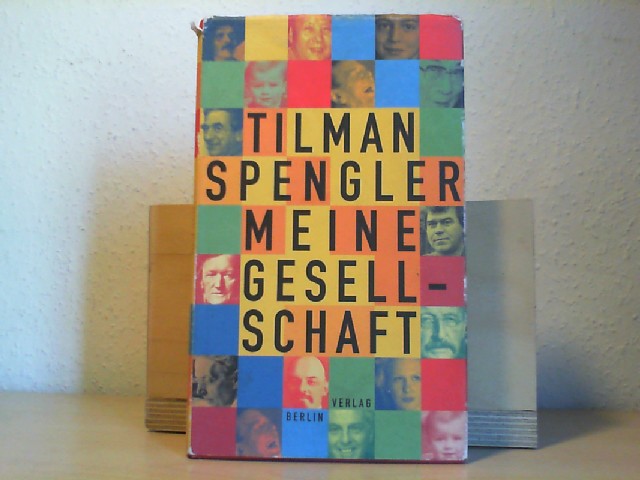 Spengler, Tilman: MEINE GESELLSCHAFT. Kursbuch eines Unfertigen. 1. Aufl. ERSTAUSGABE.