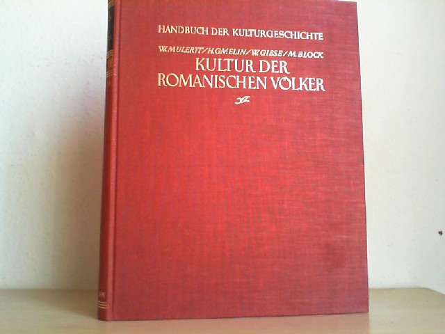 Mulertt, Werner, Heermann Gmelin u.a. (Hrsg.): KULTUR DER ROMANISCHEN VLKER. Mit Literaturverzeichnis und Register.