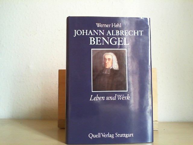 Hehl, Werner: JOHANN ALBRECHT BENGEL. Leben und Werk. 1. Aufl.