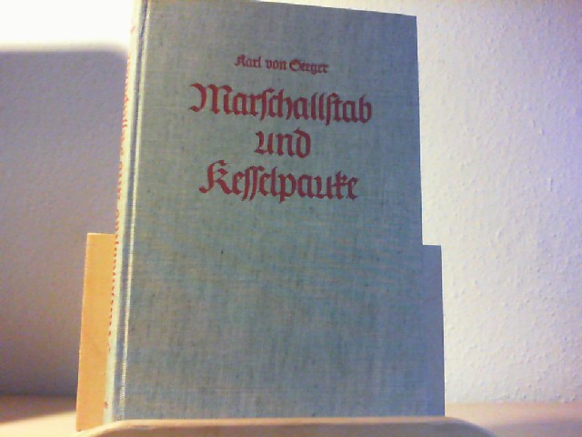 Marschallstab und Kesselpauke. Tradition und Brauchtum in der deutschen und österreichisch-ungarischen Armee. Mit über 100 Abbildungen. (2. Auflage)