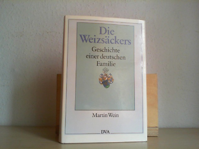 Wein, Martin.: DIE WEIZSCKERS. Geschichte einer deutschen Familie.