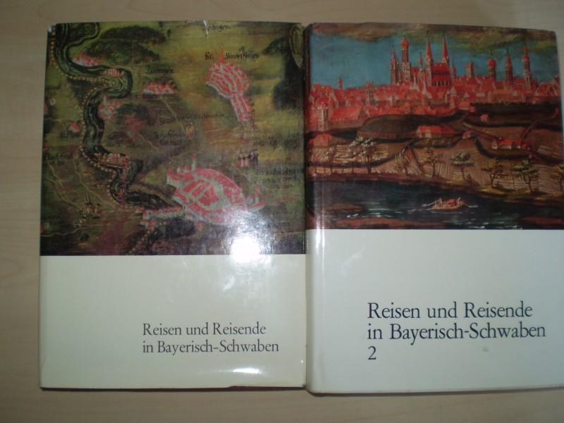 Dussler, Hildebrand (Herausgeber). REISEN UND REISENDE IN BAYERISCH-SCHWABEN. Reiseberichte aus elf Jahrhunderten.