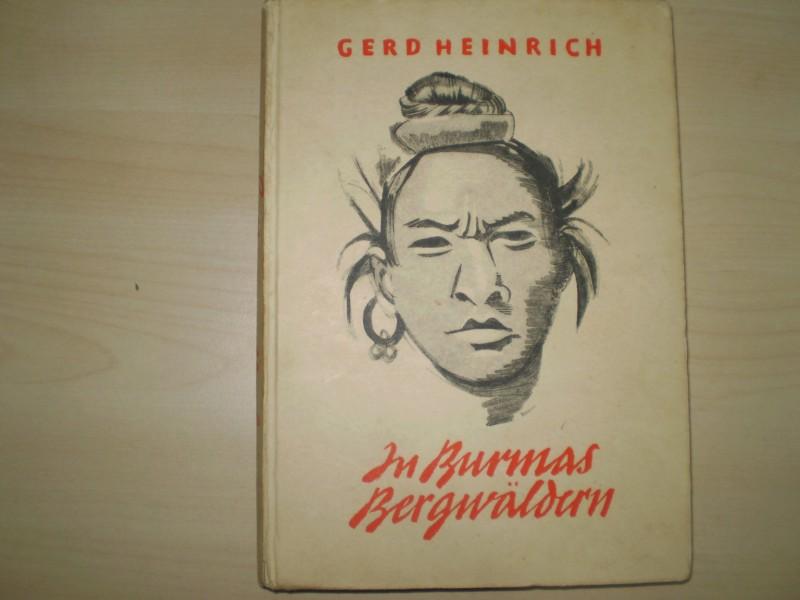 Heinrich, Gerd. IN BURMAS BERGWLDERN. Forschungsreise in Britisch-Hinterindien. 6.-12. Tsd.