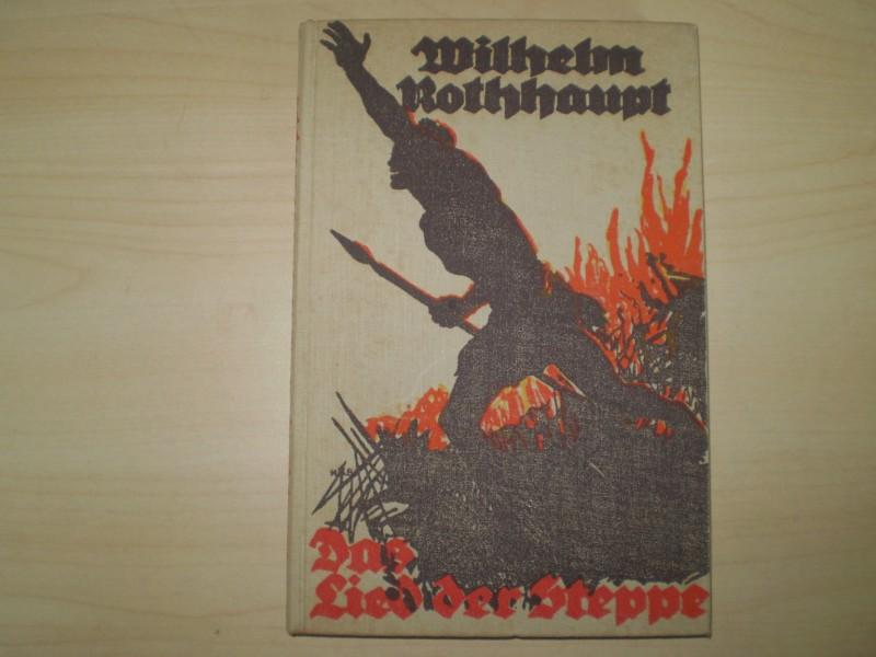 Rothaupt, Wilhelm. DAS LIED DER STEPPE. Mit Zeichnungen von H. U. Brunner.