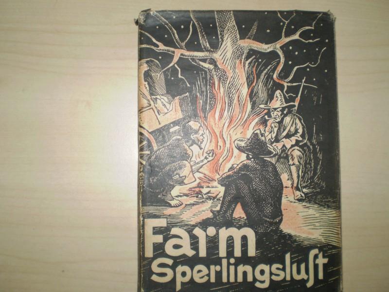 Kaltenbach, Ant. FARM SPERLINGSLUST. Abenteuer bes Farmerbuben Rolf Kapp in Sdwestafrika. Erste Ausgabe.