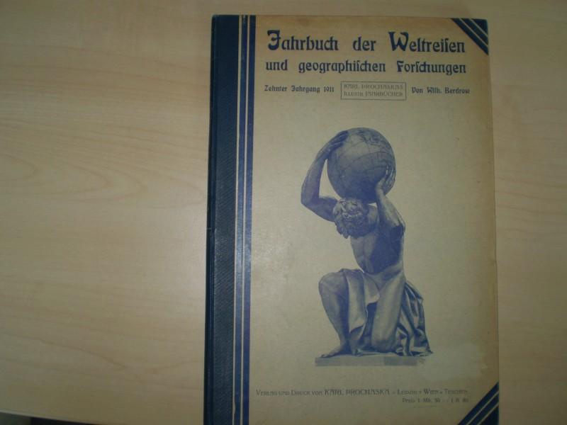 Berdrow, Wilh. ILLUSTRIERTES JAHRBUCH DER WELTREISEN. Zehnter Jahrgang 1911.